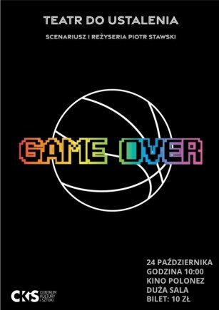 Spektakl „Game Over”