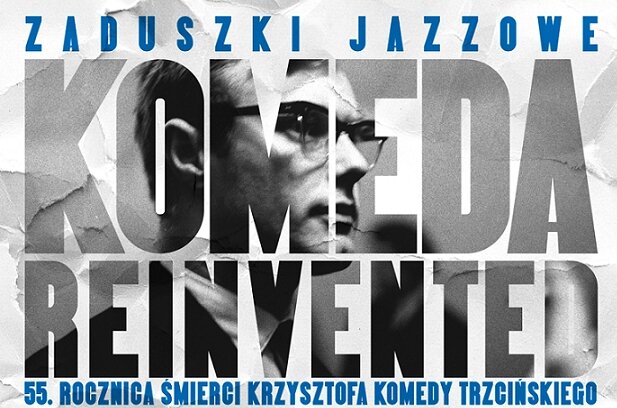 Zaduszki Jazzowe „Komeda Reinvented” – wspomnienie Krzysztofa Komedy w Skierniewicach 