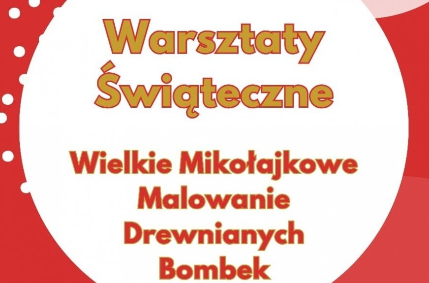 Magia świąt na wyciągnięcie ręki – warsztaty w Skierniewicach